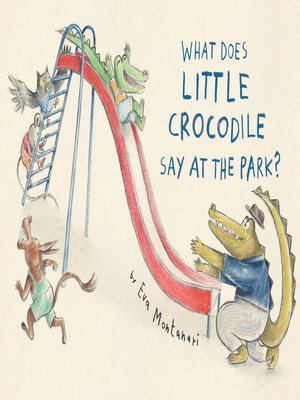 cover image of What Does Little Crocodile Say At the Park?